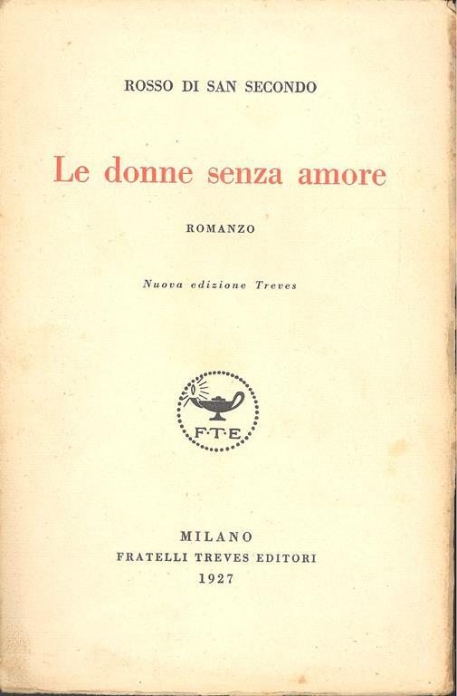 Le donne senza amore - Piermaria Rosso di San Secondo - copertina