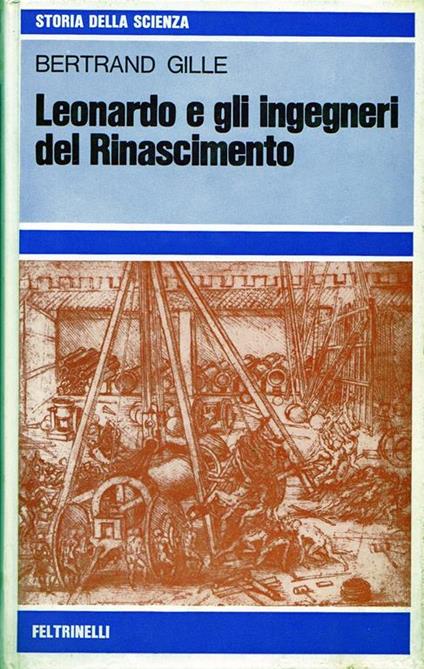 Leonardo e gli ingegneri del Rinascimento - Bertrand Gille - copertina