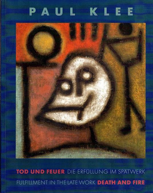 Paul Klee. Tod und Feuer. Death and Fire - Paul Klee - copertina