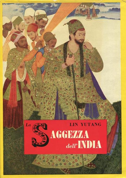 La saggezza dell'India. Il fiore della letteratura indiana dagli Inni Vedici al Surangama Sutra - Yutang Lin - copertina