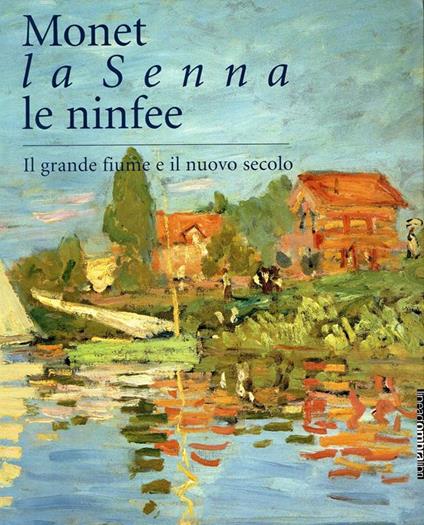 Monet. La Senna. Le ninfee - Claude Monet - copertina