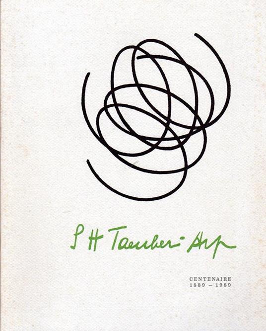 Sophie Taeuber-Arp. Centenaire 1889-1989 - Sophie Henriette Taeuber-Arp - copertina