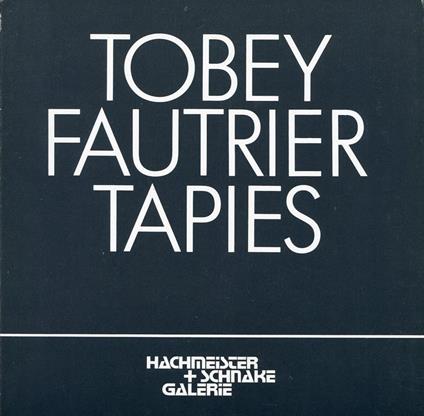 Mark Tobey Jaen Fautrier Antoni Tapies. Un art autre I. Prima edizione - Mark Tobey - copertina