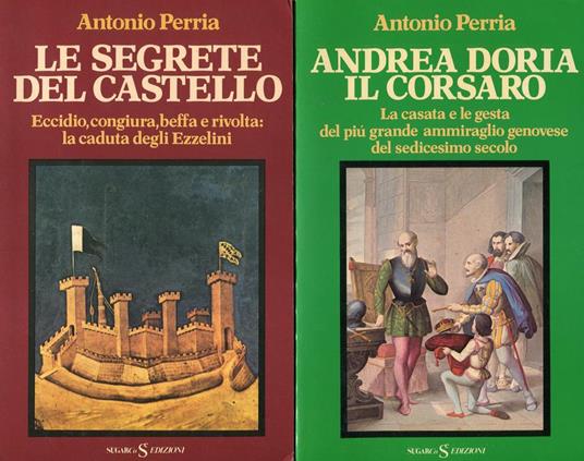 Le segrete del castello. Eccidio, congiura, beffa e rivolta: la caduta degli Ezzelini - Antonio Perria - copertina