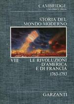 Storia del Mondo Moderno. Volume VIII. Le rivoluzioni d'America e di Francia (1763-1793)