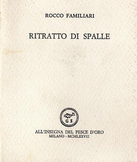 Ritratto di spalle. Prima edizione - Rocco Familiari - copertina