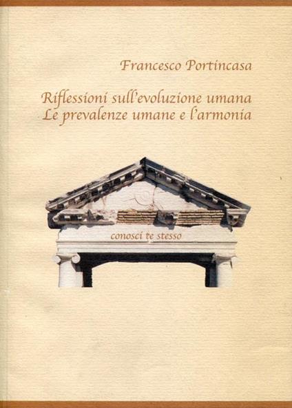 Riflessioni sull'evoluzione umana. le prevalenze umane e l'armonia - Francesco Portincasa - copertina