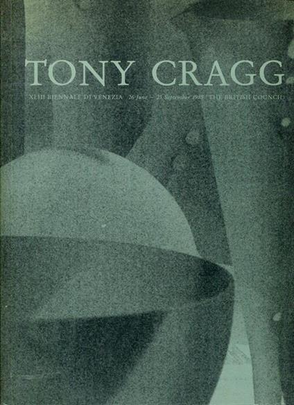 Tony Cragg. Xliii Biennale Di Venezia - Tony Cragg - copertina