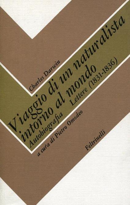 Viaggio di un naturalista intorno al mondo. Autobiografia. Lettere (1831-1836) - Charles Darwin - copertina