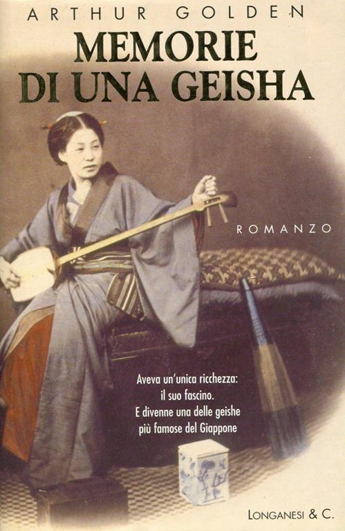Memorie di una geisha - Arthur Golden - Libro Usato - Longanesi - La Gaja  scienza | IBS