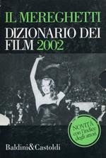 Il Mereghetti. Dizionario dei Film 2002