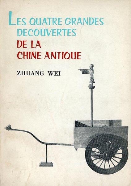 Les quatre grandes decouvertes de la Chine antique - Zhuang Wei - copertina