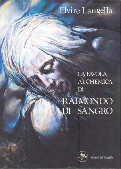 La favola alchemica di Raimondo di Sangro - Elviro Langella - copertina