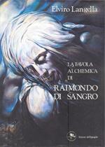 La favola alchemica di Raimondo di Sangro