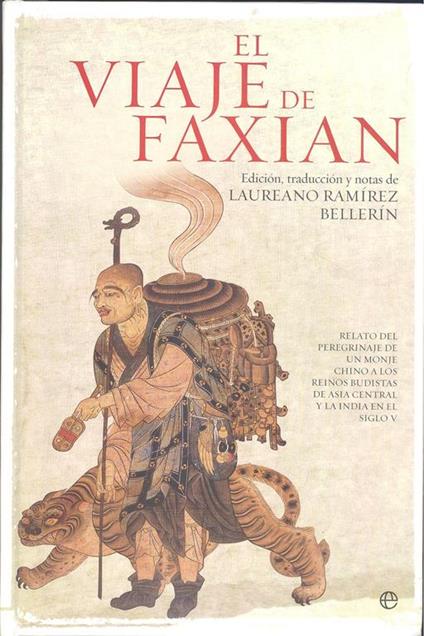 El viaje de Faxian : Relato del peregrinaje de un monje chino a los reinos budistas de Asia Central y la India en el siglo V - copertina