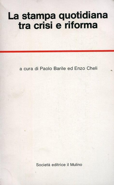 La stampa quotidiana tra crisi e riforma. Problemi giuridici e organizzativi - Paolo Barile - copertina