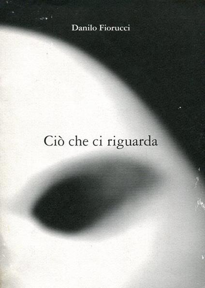 Ciò che ci riguarda - Danilo Fiorucci - copertina