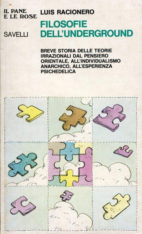 Filosofie dell'underground. Breve storia delle teorie irrazionali dal pensiero orientale, all'individualismo anarchico, all'esperienza psichedelica - Luis Racionero - copertina