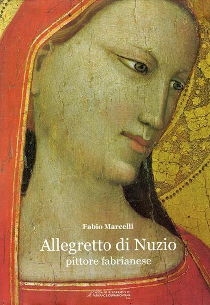 Allegretto di Nuzio pittore fabrianese - Fabio Marcelli - copertina