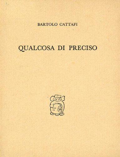 Qualcosa di preciso - Bartolo Cattafi - copertina