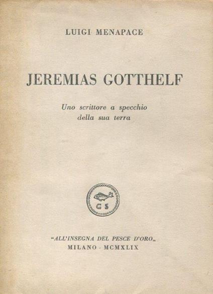 Jeremias Gotthelf. Uno scrittore a specchio della sua terra - Luigi Menapace - copertina