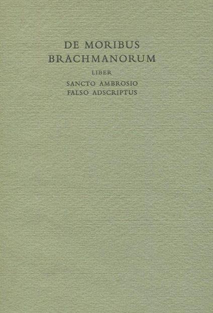 De moribus brachmanorum liber Sancto Ambrosio falso adcriptus - Ambrogio (sant') - copertina