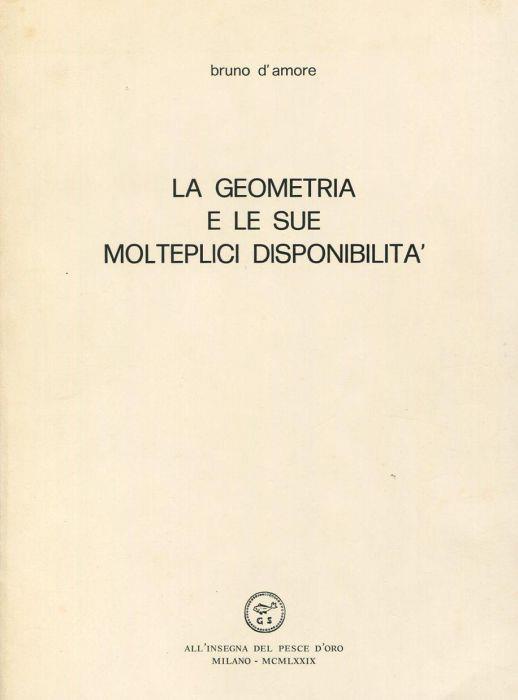 La geometria e le sue molteplici disponibilità - Bruno D'Amore - copertina