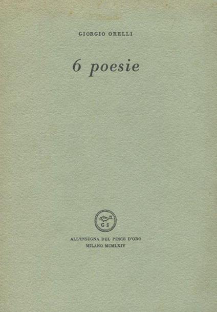 6 poesie - Giorgio Orelli - copertina