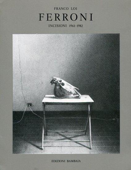 Ferroni. Incisioni 1961-1982 - Franco Loi - copertina