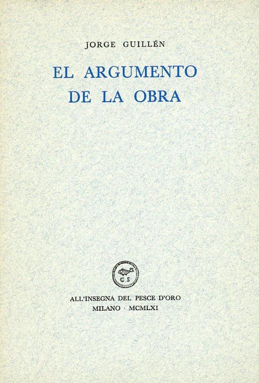 El argumento de la obra - Jorge Guillen - copertina