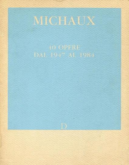 Michaux. 40 opere dal 1947 al 1984 - Henri Michaux - copertina