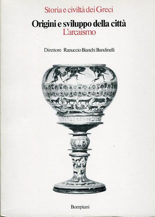 Storia e civiltà dei Greci. Volume primo. Origini e sviluppo della città. 2. L'arcaismo - Francesco Adorno - copertina