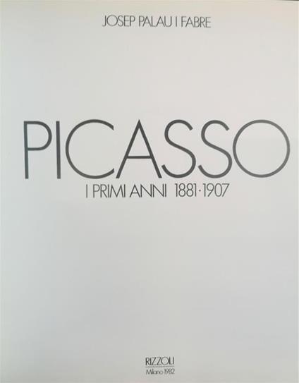 Picasso. I primi anni 1881-1907 - Picasso - copertina