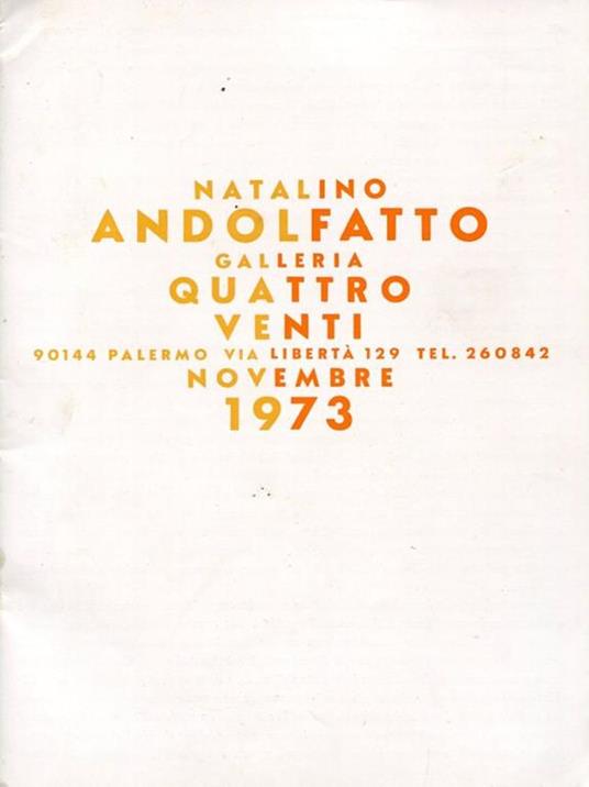 Natalino Andolfatto. Galleria Quattro Venti 1973 - copertina