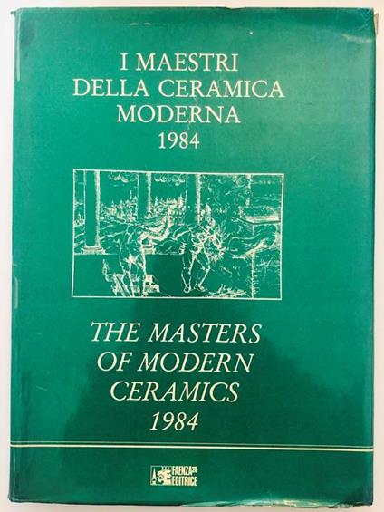 I maestri della ceramica moderna 1984. The Masters of Modern Ceramics 1984 - Anonimo - copertina