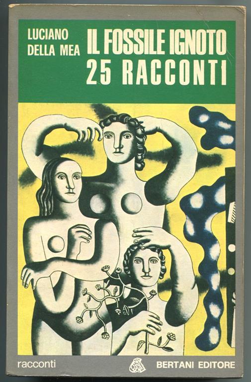 Il fossile ignoto. 25 racconti - Luciano Della Mea - copertina