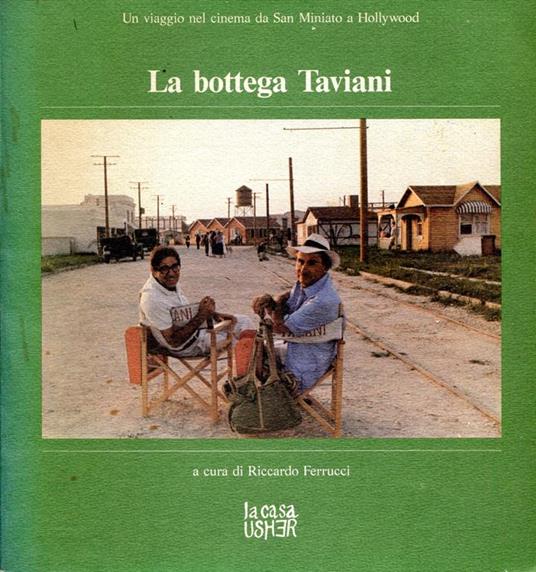 La bottega Taviani. Un viaggio nel cinema da San Miniato a Hollywood - Riccardo Ferrucci - copertina