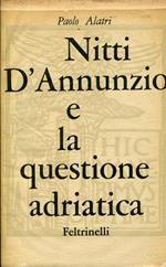 Nitti d'Annunzio e la questione adriatica (1919-1920)