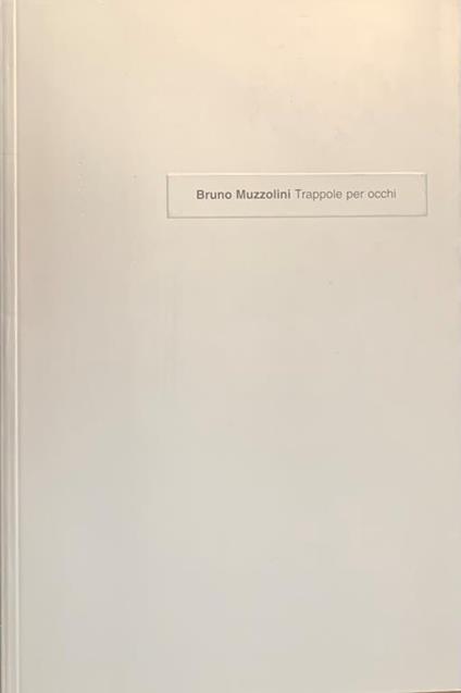 Bruno Muzzolini. Trappole per occhi - copertina