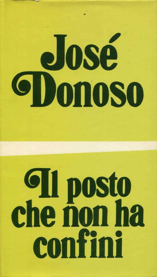 Il posto che non ha confini - José Donoso - copertina