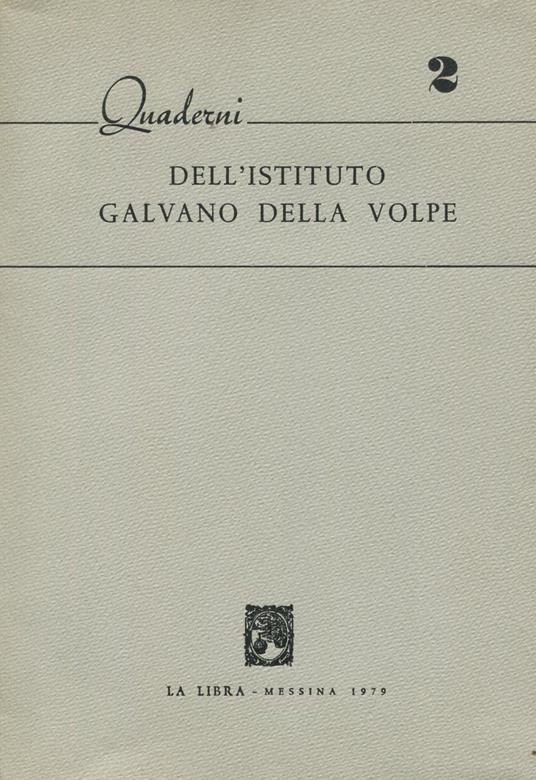 Quaderni dell'Istituto Galvano della Volpe - 2 - Autori Vari - copertina