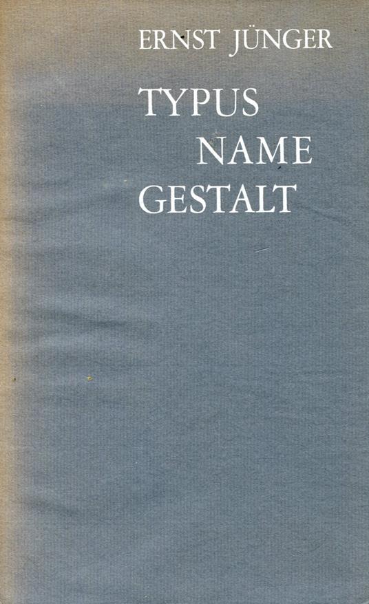 Typus. Name. Gestalt - Ernst Jünger - copertina