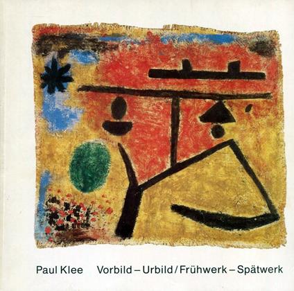 Paul Klee. Vorbild - Urbild. Fruhwerk - Spatwerk - Paul Klee - copertina