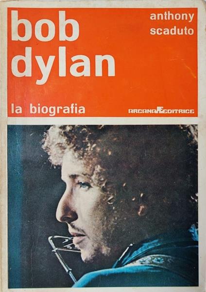 Bob Dylan. La biografia - Bob Dylan - copertina