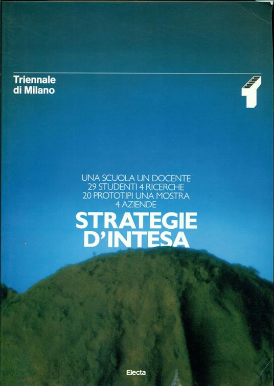 Una scuola Un docente 29 Studenti 4 Ricerche 20 Prototipi Una Mostra 4 Aziende. Strategie d'intesa - Triennale Di Milano,Triennale Milano - copertina