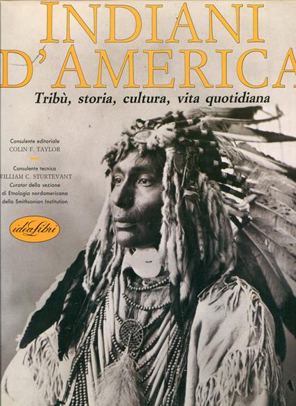 Indiani d'America. Tribù, storia, cultura, vita quotidiana - Colin F. Taylor - copertina