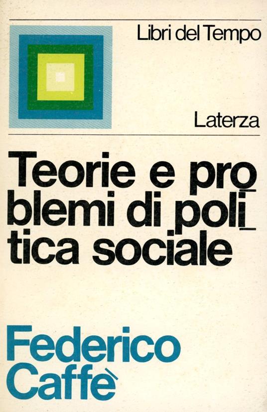 Teorie e problemi di politica sociale - Federico Caffé - copertina