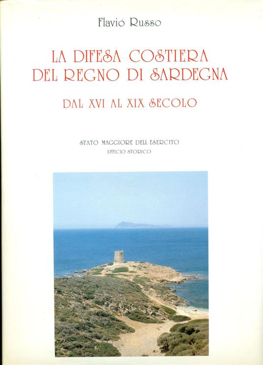 difesa costiera del Regno di Sardegna. Dal XVI al XIX secolo - Flavio Russo - copertina