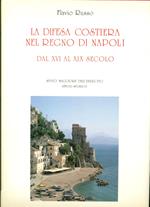 difesa costiera del Regno di Napoli. Dal XVI al XIX secolo