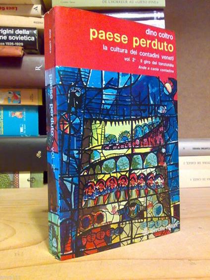 Paese Perduto / La Cultura Dei Contadini Veneti Vol.2° - Il Giro Del Torototela - copertina